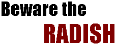 Beware the Radish